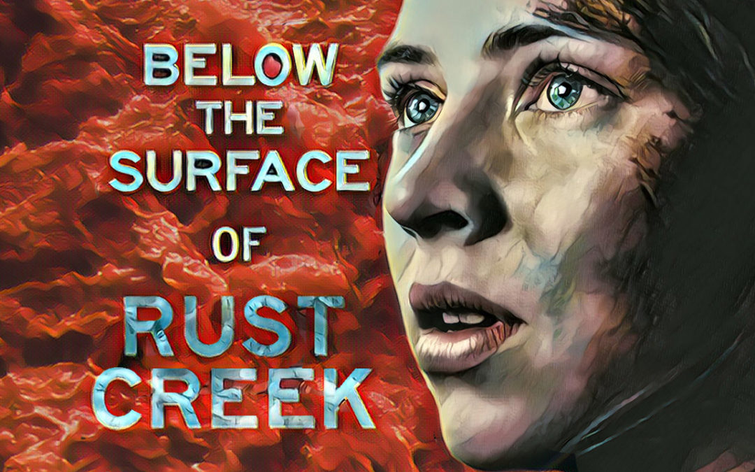 BELOW THE SURFACE: An In-Depth Look at the Making of RUST CREEK